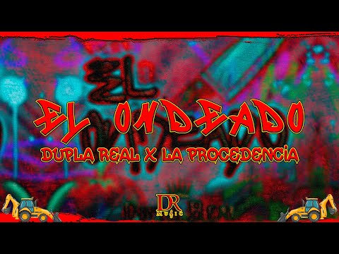 Dupla Real, La Procedencia - El Ondeado " Video Lyric"