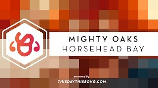 Mighty Oaks - Horsehead Bay