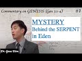 MYSTERY Behind the SERPENT in Eden (Genesis 3:1-4) | Dr. Gene Kim | Satan, Lucifer, Mark of Beast