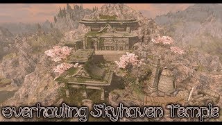 Overhauling Sky Haven Temple | Skyrim (SE)