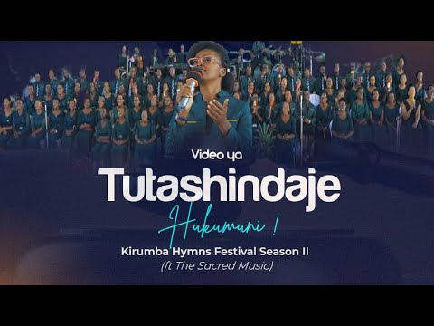 TUTASHINDAJE HUKUMUNI -KAC Feat The Sacred Music. Performed live from Kirumba Hymns Festival S'n II