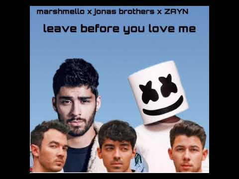 Marshmello, Jonas brothers, ZAYN - Leave before you love me