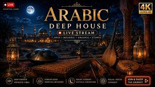 🔴 LIVE Midnight Arabic & Persian Desert  🌙 Soulful Melodies | Deep House Chill Mix 4K thumbnail