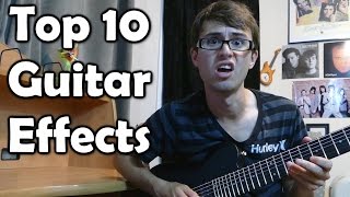 Top 10 Guitar Effects!