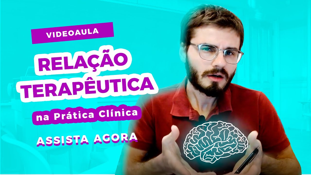 AULA: Como se portar com seu paciente [papel da relação terapêutica]