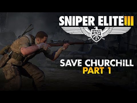 SAVE CHURCHILL PART 1  - IN SHADOWS - ON AUTHENTIC - (PC) #sniperelite3  #sniperghost316