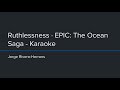 EPIC: The Musical - Ruthlessness (Karaoke)