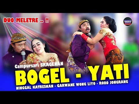 BOGEL CAKIL feat YATI MINUL - NINGGAL KATRESNAN GARWANE WONG LIYO RORO JONGRANG - CS. JELAS NADA