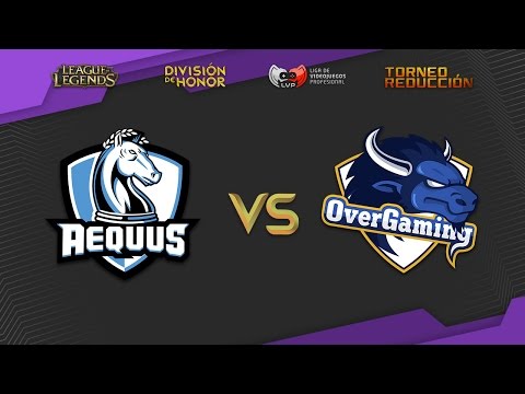 Aequus vs OverGaming - Torneo Reducción
