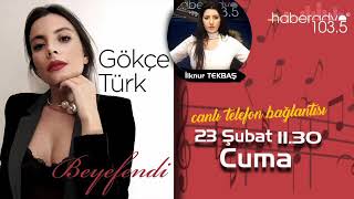 Gökçe Türk - Haber Radyo