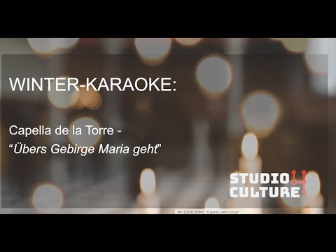 Studio4Culture WINTER-KARAOKE 3: Capella de la Torre/ Katharina Bäuml "Übers Gebirg Maria geht"