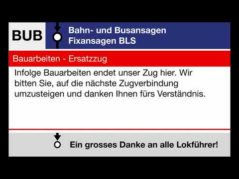 BLS Fixansage » Bauarbeiten umsteigen auf den nächsten Zug (D, F, E) | SLBahnen