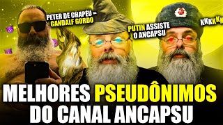 O PETER DE SUNGUINHA VOLTOU!! MELHORES PSEUDÔNIMOS DO CANAL ANCAPSU #15