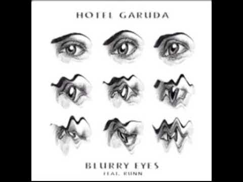 Blurry Eyes (feat. Runn) - Hotel Garuda