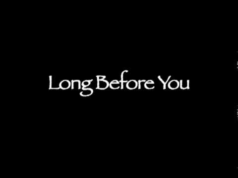 Long Before You