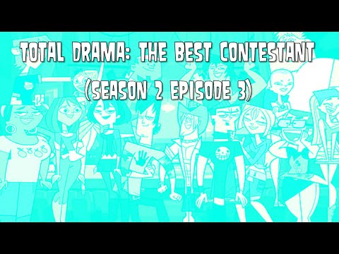 Total Drama: The Best Contestant (Season 2 Episode 3)
