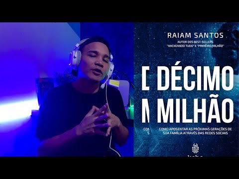 DÉCIMO MILHÃO - LIVRO RAIAM SANTOS PARTE 1 @nomadedigitalraiam