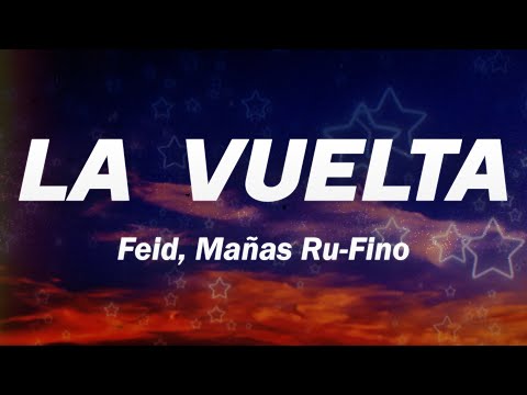 Feid, Mañas Ru-Fino - La Vuelta ❤️ (Letra)