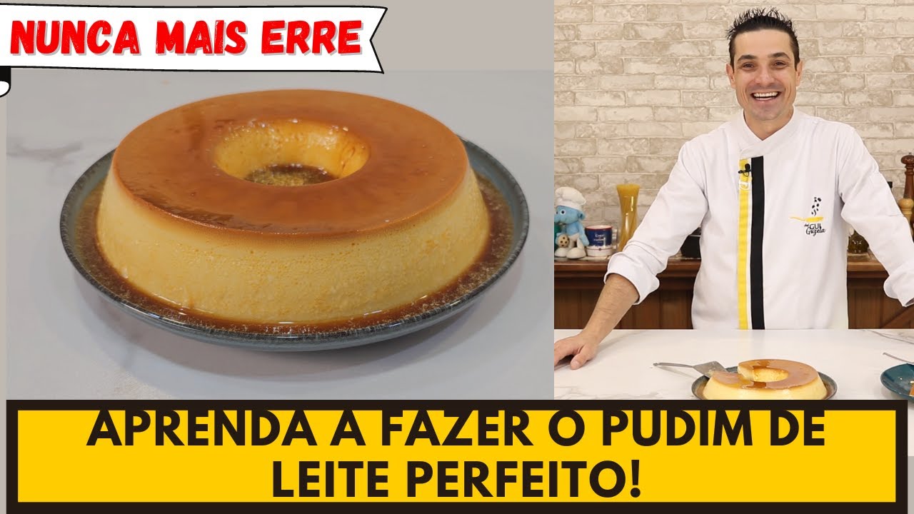 Receita infalível! NÃO ERRE MAIS! O PUDIM DE LEITE PERFEITO!