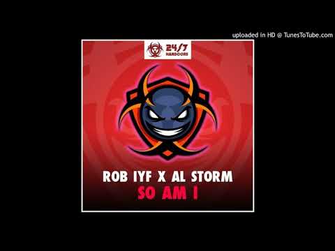Rob IYF x Al Storm - SO AM I
