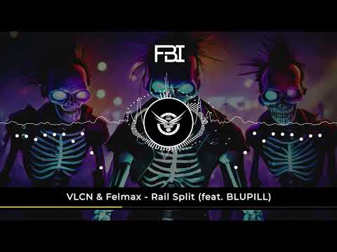 VLCN & Felmax - Rail Split (feat. BLUPILL)