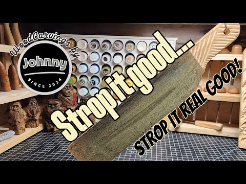 Strop it, Strop it good. Strop it real good!