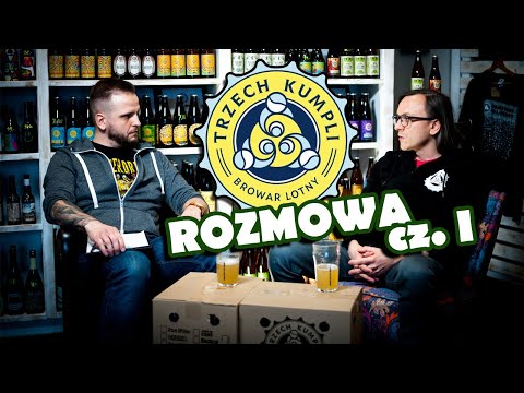 Chmielobrody rozmawia - Piotr Sosin (Browar Trzech Kumpli) - część I