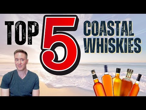 I love them all... | Top 5 Coastal Whiskies
