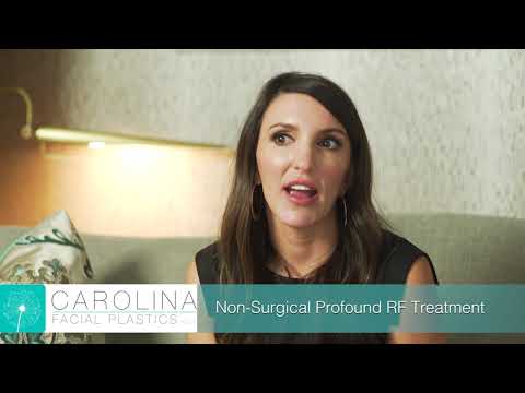 Tighten And Smooth Your Skin Non-Surgically With Profound RF At Carolina Facial Plastics