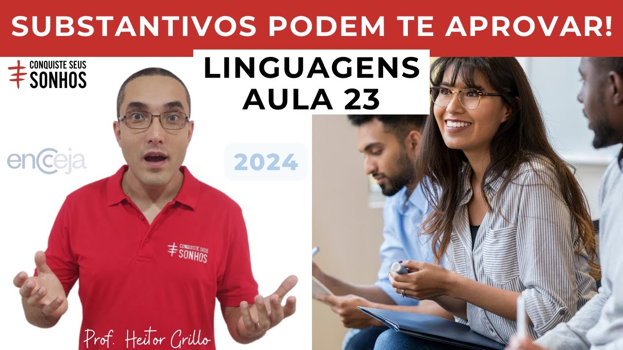 AULA 23 - LINGUAGENS - SUBSTANTIVO E ADJETIVO - ENCCEJA 2024 - ENSINO MÉDIO E FUNDAMENTAL