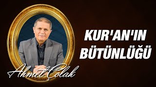 Dr. Ahmet Çolak - Mu'cizat-ı Kur'aniye - 10: Kur'anın Bütünlüğü