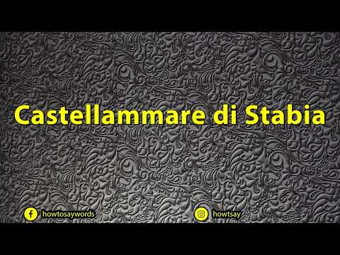 How To Pronounce Castellammare di Stabia