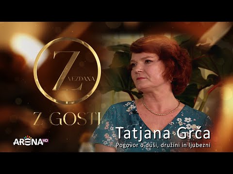 Zvezdana z gosti | Tatjana Grča - Pogovor o duši, družini in ljubezni