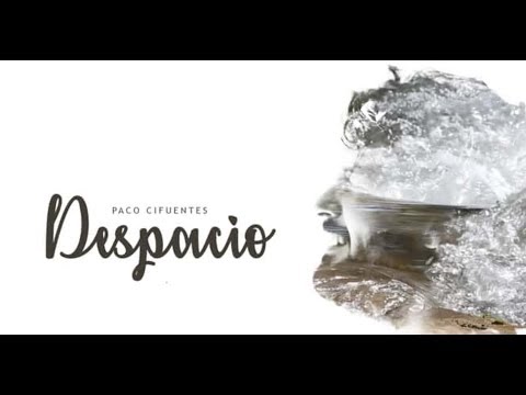 DESPACIO - Paco Cifuentes