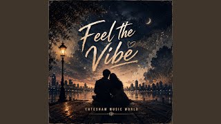 Feel The Vibe