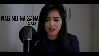 Wag Mo Na Sana - Parokya ni Edgar | Zandra Duritan Cover