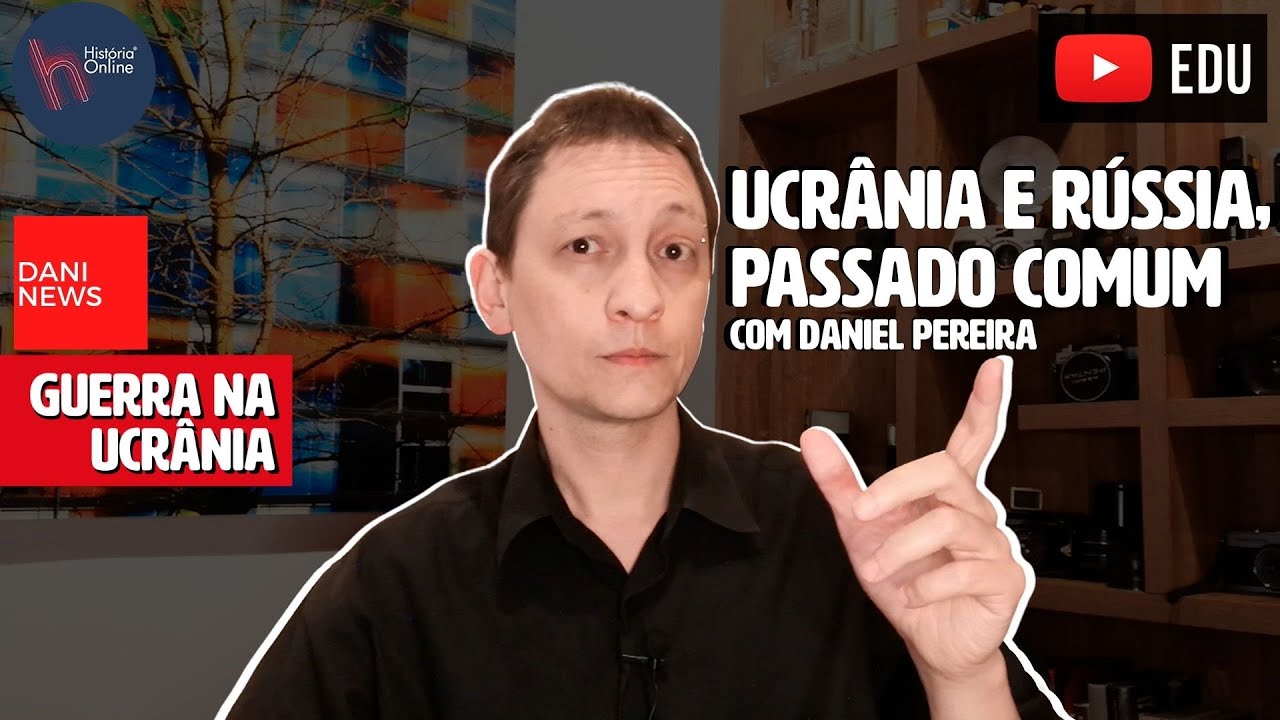 Ucrânia e Rússia: passado comum (Dani News)