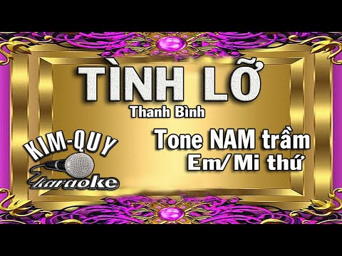 TÌNH LỠ - KARAOKE - Tone NAM Trầm ( Em/Mi thứ )