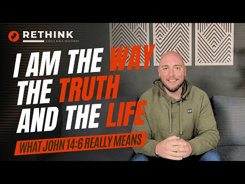 I Am The Way, The Truth, And The Life (The Powerful Meaning Of John 14:6)