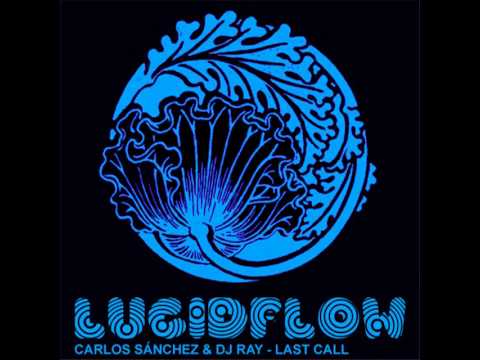 Carlos Sanchez and DJ Ray - Last Call