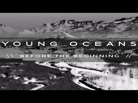 BEFORE THE BEGINNING (official) - Young Oceans