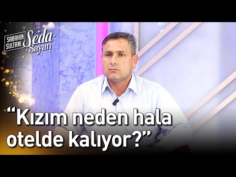 "Kızım Neden Hala Otelde Kalıyor?" - Sabahın Sultanı Seda Sayan