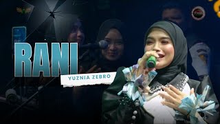 Download lagu RANI - YUZNIA ZEBRO |  Mardatila Group mp3