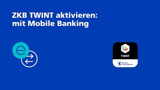 Aktivierung mit eBanking Mobile: ZKB TWINT