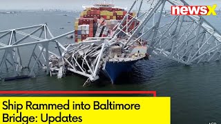 Ship Rammed into Baltimore Bridge | 6 Workers Presumed Dead | NewsX