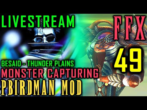 (Livestream) Final Fantasy X - Pbirdman Mod Walkthrough - Part 49 - Monster Capturing Part 1