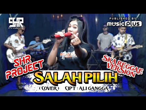 SHR PROJECT - SALAH PILIH (COVER SKA REGGAE VERSION)