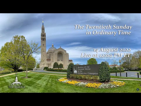 Twentieth Sunday in Ordinary Time – August 14, 2022