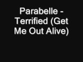 Parabelle - Terrified (Get Me Out Alive) 