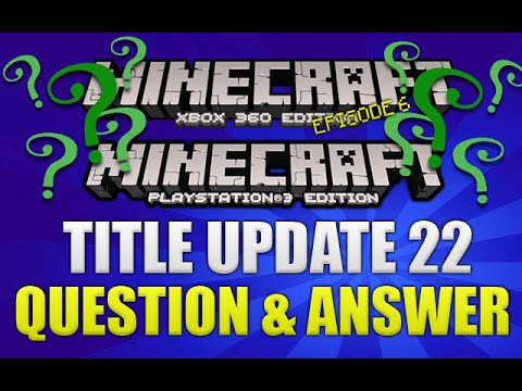 Minecraft Xbox 360 + PS3 Title Update 22 Question And Answer NEW Surprise Update Episode [6]